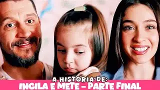A HISTÓRIA DE INCILA E METE - PARTE FINAL