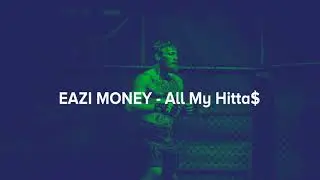 EAZI MONEY - All My Hitta$