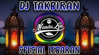 DJ TAKBIRAN 2024 PALING ENAK SEDUNIA