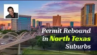 North Texas Suburbs Witness Permit Activity Rebound