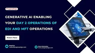 GenAI Enabling your Day 2 Operations of EDI and MFT Operations | IANN Webinar Replay | Pragma Edge