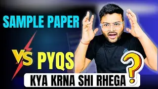 Kya krna shi hai Sample Paper Ya PYQs? | Sample Paper Vs Previous Year Question | #cbseboardexam2024