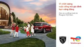 [OFFCIAL] HÀNH TRÌNH NỖ LỰC VÌ CHẤT LƯỢNG CUỘC SỐNG MÀ GIA ĐÌNH BẠN XỨNG ĐÁNG