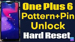 OnePlus 6 pattern pin unlock & hard reset by @saiviratofficial