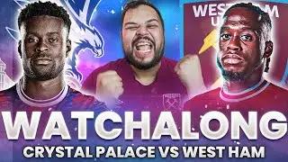 Crystal Palace 0-2 West Ham | Live Watchalong
