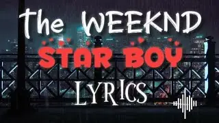 Star Boy - The Weeknd Lyrics