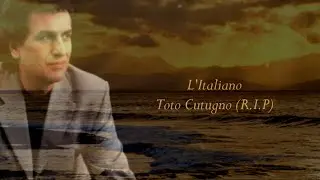 Toto Cutugno (R.I.P) - L'Italiano (with Lyrics)