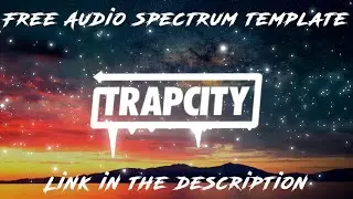 FREE Trap City Audio Visualizer Template 2019 / Trap City Audio Spectrum FREE DL Link In Description