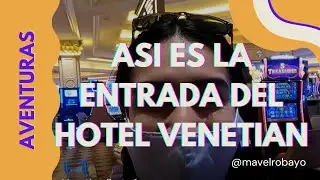 Asi es la entrada del LUJOSO VENETIAN Las Vegas - Parte 1