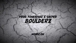 Boulderz-Mindz OM/PROD. FonkyFake & Casper