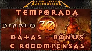 Diablo 3: Temporada 30 - Senhores do Inferno - Data, Patch final, Bônus e Recompensas!
