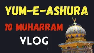 10 Muharram yum e ashura ka Din vlog #dailyvlogs #muharram2023 #yumeashura #Ahmeransariofficial