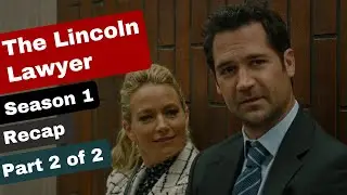 The Lincoln Lawyer Season 1 Recap (Part 2 of 2)