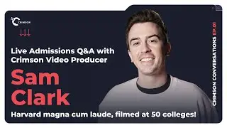 Live Admissions Q&A with Harvard Alum & Crimson Video Producer Sam Clark