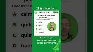It is nice to have some peace and ___. ☮️ Woodward English Quiz 191