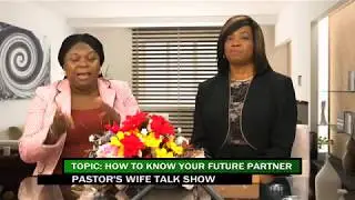What to look out for when choosing a spouse - Pastors Chika Amadi & Joyce Fadeyi