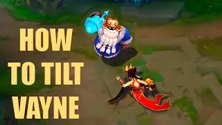 How To Tilt Vayne... lol best moments