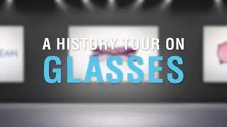A History Tour On Glasses