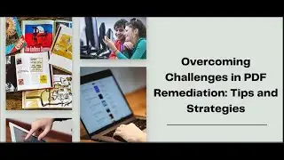 Overcoming Challenges in PDF Remediation Tips and Strategies