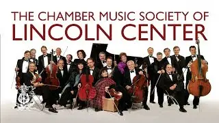 The Chamber Music Society of Lincoln Center