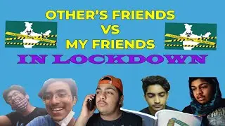 Other's Friends vs My Friends in Lockdown ft. Rishabh, Utkarsh and Jaadu| Comedy With Animesh