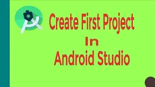 How To Create First Project In Android Studio