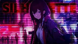 Silhouette - Steins;Gate [Edit/AMV]