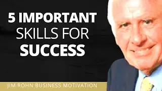 Develop 5 Important Skills for BUSINESS and Networking Jim Rohn Motivation