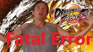 Dragon ball FighterZ fatal error