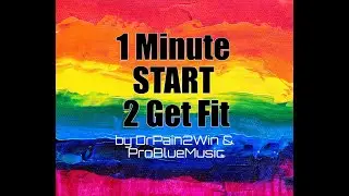 1 Minute START 2 Get Fit with DrPain2Win - EZ Fitness Fun Get Healthy Happy & Active
