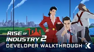Rise of Industry 2 | Developer Walkthrough