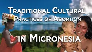 Traditional Cultural Practices of Abortion in Micronesia