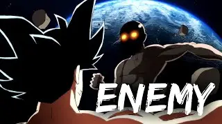 Goku vs Saitama「AMV」Enemy @etoilec1
