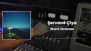 Şervanê Çiya V2 - Warê Stranan