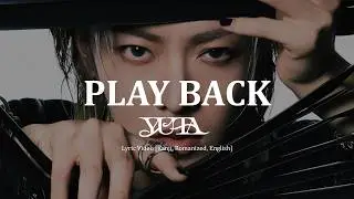 YUTA - 'PLAY BACK' Full Lyrics (Kamen Rider Zeztz OP) [Kanji / Romanized / English]