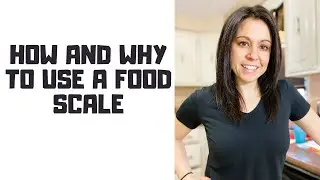 HOW TO USE A FOOD SCALE