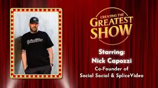 Rapport Building & Storytelling - Nick Capozzi - Creating The Greatest Show - Episode # 057