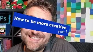 How to be more Creative? Pt. 1