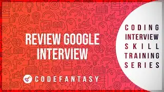 Review Google Interview | How To Solve Coding Problems series