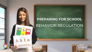 Preparing for School: Behaviour Regulation (6/7) | Autism at Home