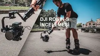 DJI Ronin-S Kamera Stabilizasyon Gimbal Sistemi İncelemesi