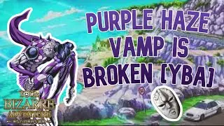 [YBA] Purple Haze Vamp is SUPER UNDERRATED.....