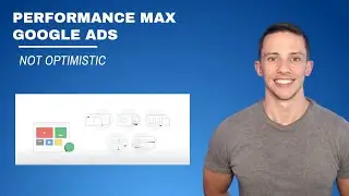 Why I Am Not Optimistic About Google Ads Performance Max ( & Landing Page Things)