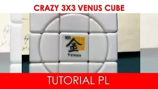 Crazy 3x3x3 Venus cube - TUTORIAL PL