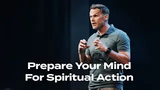 Prepare Your Mind For Spiritual Action | Drew Moore