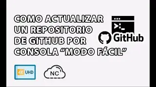 COMO ACTUALIZAR O SUBIR CAMBIOS A UN REPOSITORIO DE GITHUB POR CONSOLA DE COMANDOS 