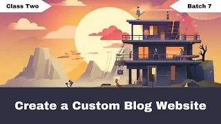 WordPress Mastering Course | Class Two | Batch 7
