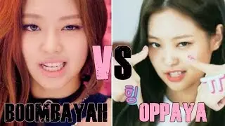 BLACKPINK OPPAYA VS BOOMBAYAH