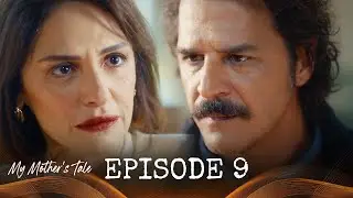 My Mother's Tale - Ep. 9 (Turkish Drama Series) ) | English Subtitles