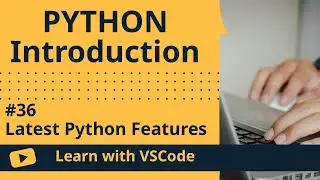 [Learn with VSCode] Python for Beginners #36 Latest Python Features